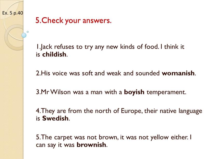 Check your answers. 1.Jack refuses to try any new kinds of food