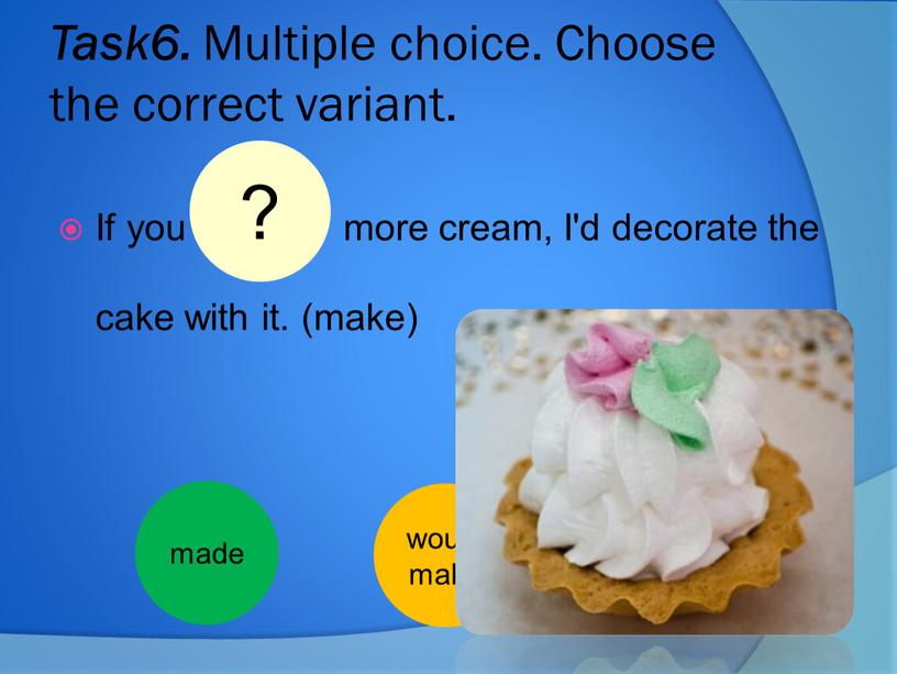 Task6. Multiple choice. Choose the correct variant