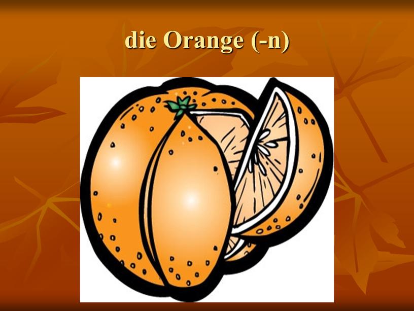 die Orange (-n)