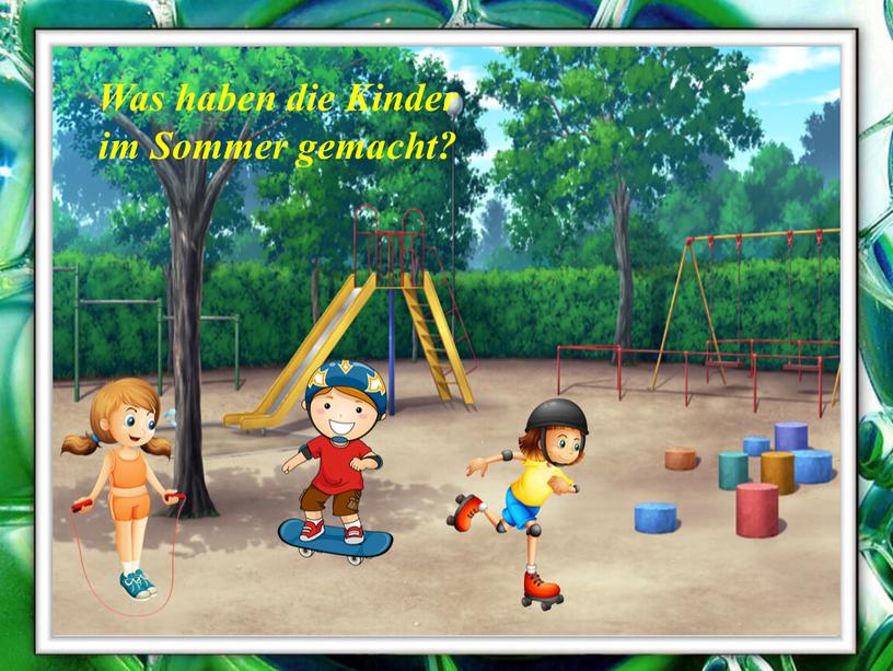 Was haben die Kinder im Sommer gemacht?