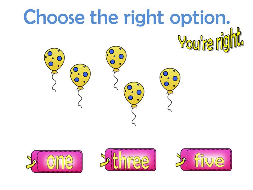 Choose the right option. You're right