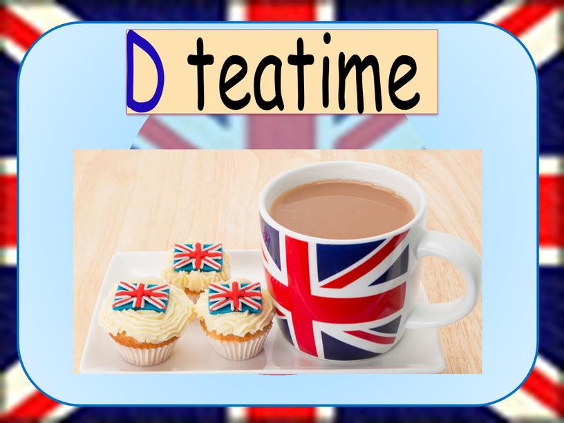 D teatime