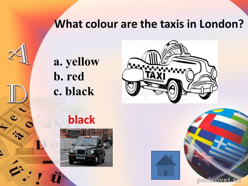 What colour are the taxis in London? a