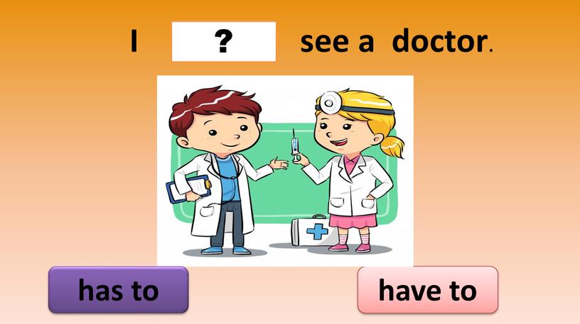 I see a doctor