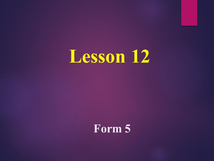 Lesson 12 Form 5