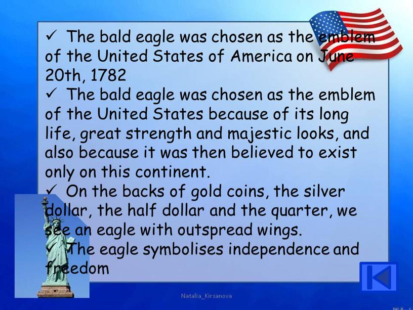 The bald eagle was chosen as the emblem of the