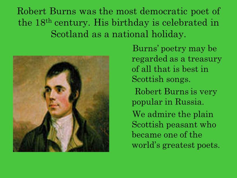 Robert Burns was the most democratic poet of the 18th century