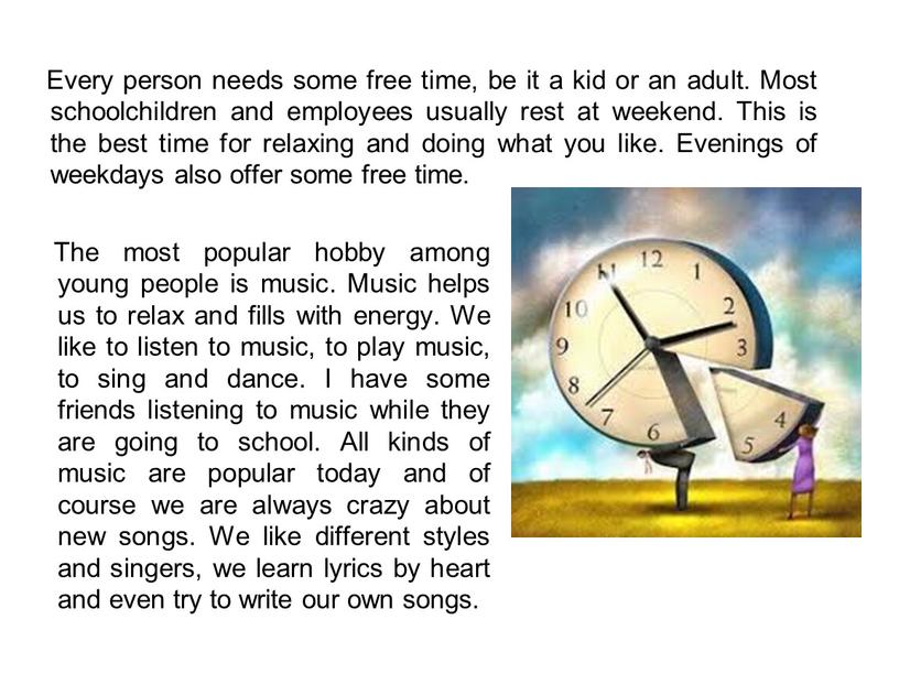 Every person needs some free time, be it a kid or an adult