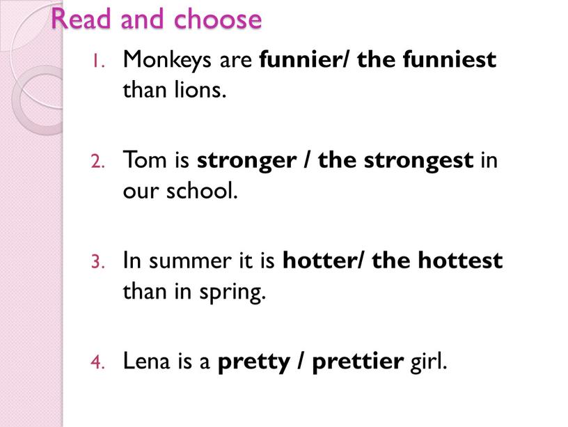 Read and choose Monkeys are funnier/ the funniest than lions