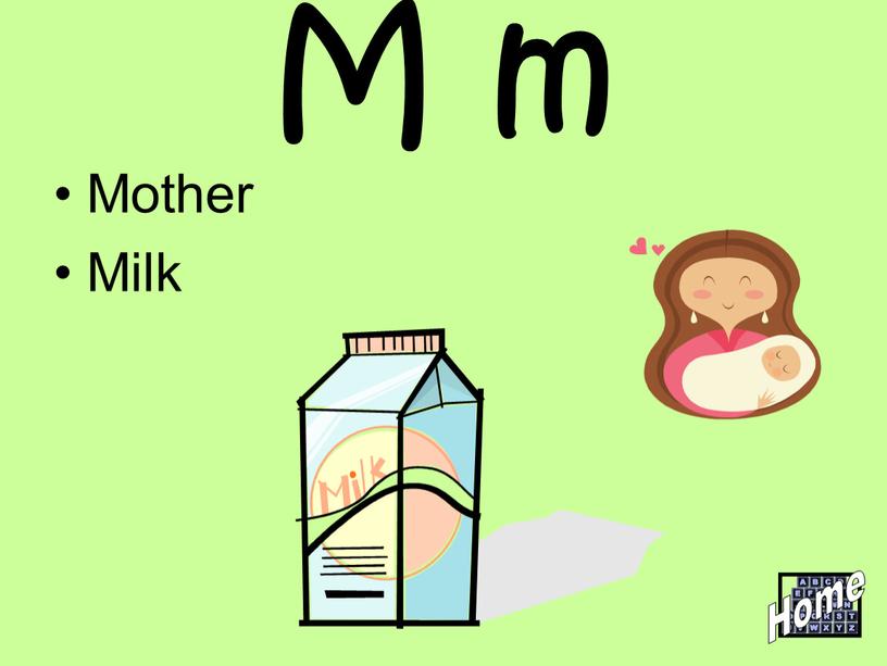 M m Mother Milk