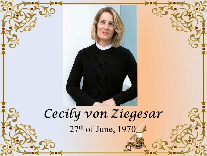 Cecily von Ziegesar 27th of June, 1970