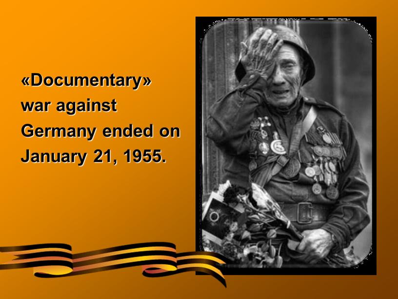 Documentary» war against Germany ended on