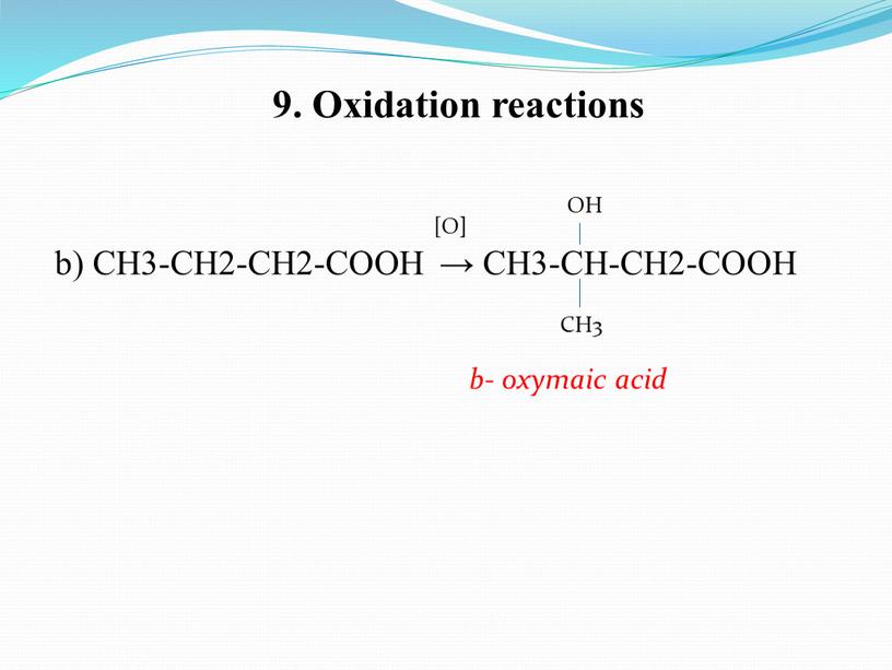 Oxidation reactions b) CH3-CH2-CH2-COOH →