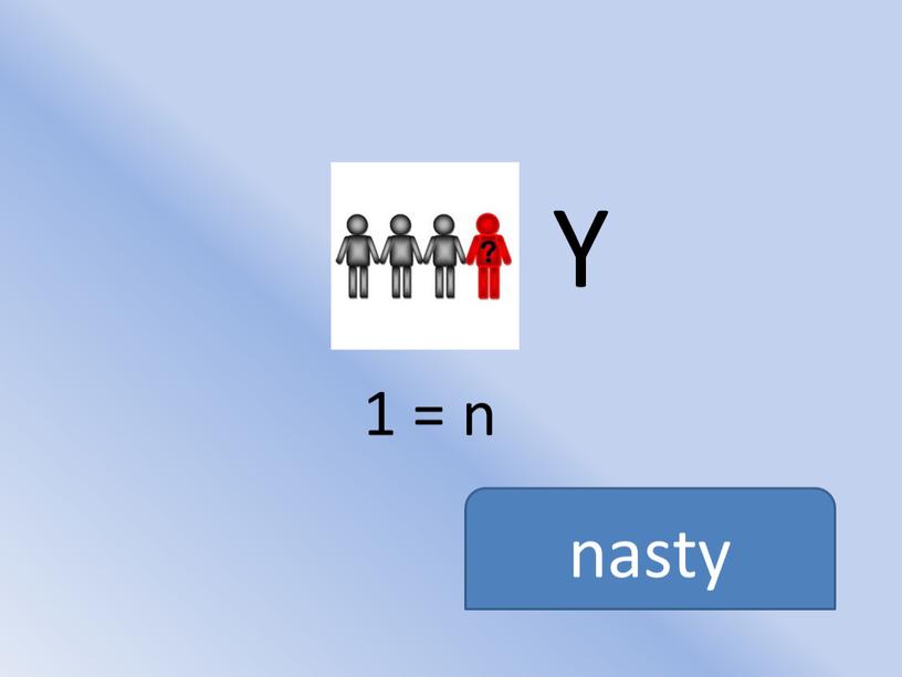 Y 1 = n nasty