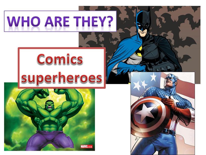 Who are they? Comics superheroes