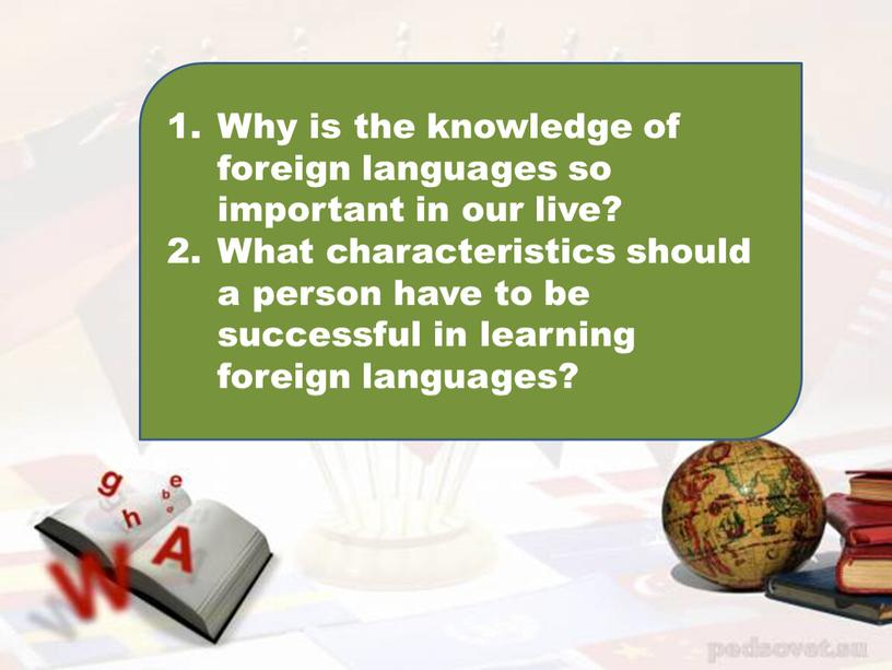 Why is the knowledge of foreign languages so important in our live?