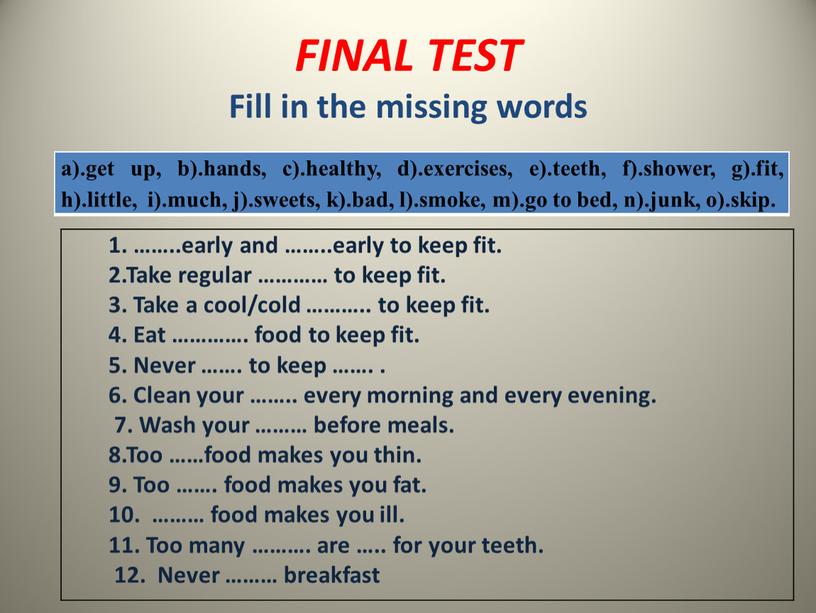 FINAL TEST Fill in the missing words a)