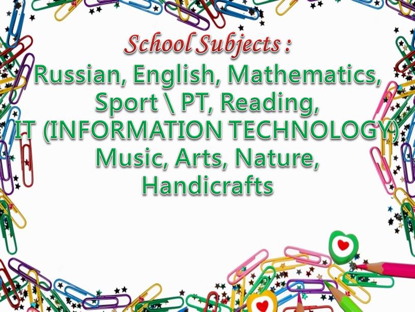 School Subjects : Russian, English,