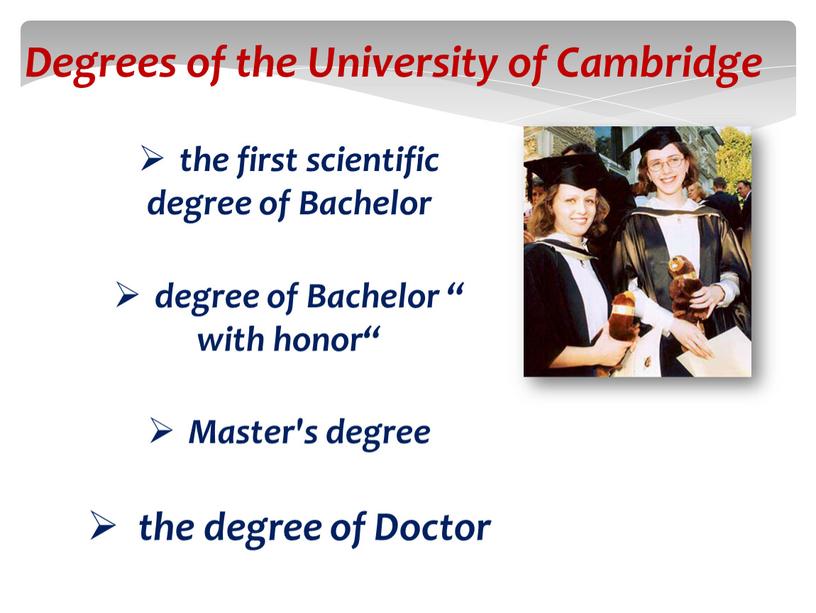 Degrees of the University of Cambridge the first scientific degree of