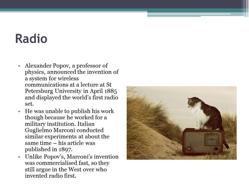 Radio Alexander Popov, a professor of physics, announced the invention of a system for wireless communications at a lecture at