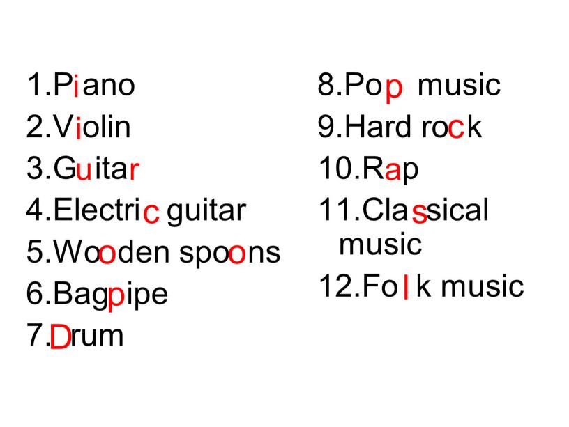 P ano 2.V olin 3.G ita 4.Electri guitar 5