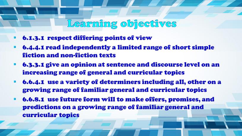 Learning objectives 6.1.3.1 respect differing points of view 6