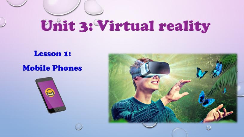 Unit 3: Virtual reality Lesson 1: