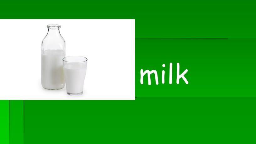 milk