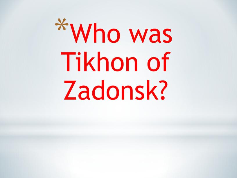 Who was Tikhon of Zadonsk?