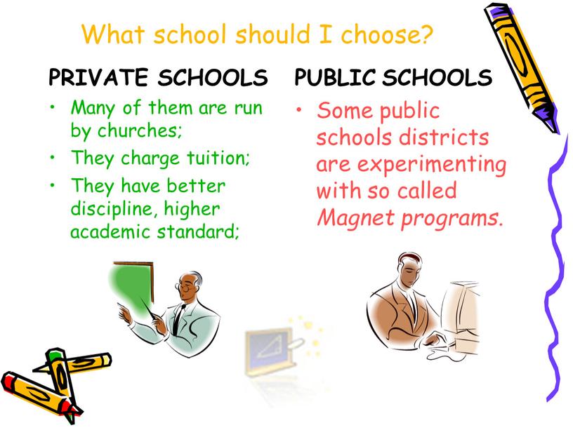 What school should I choose? PRIVATE