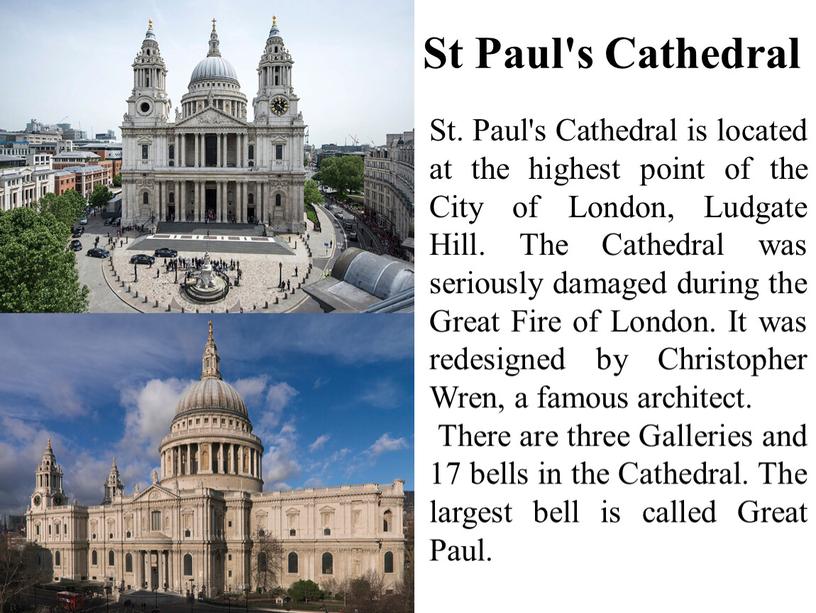 St. Paul's Cathedral is located at the highest point of the