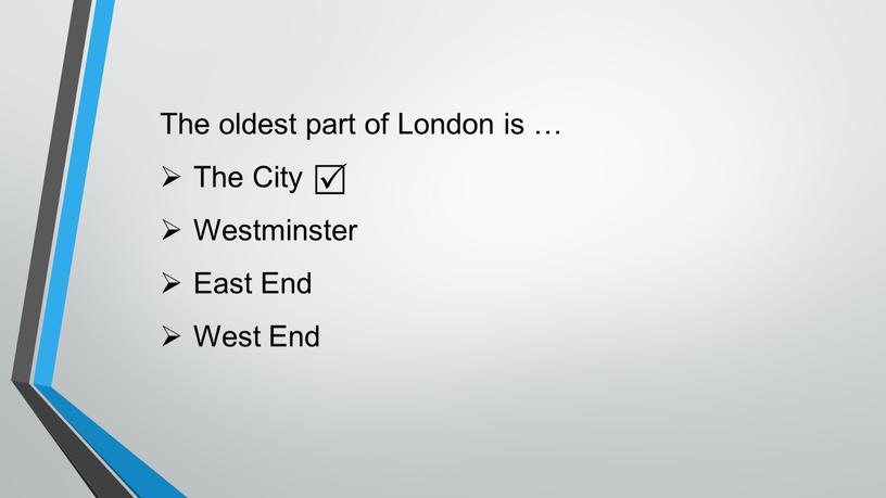 The oldest part of London is …