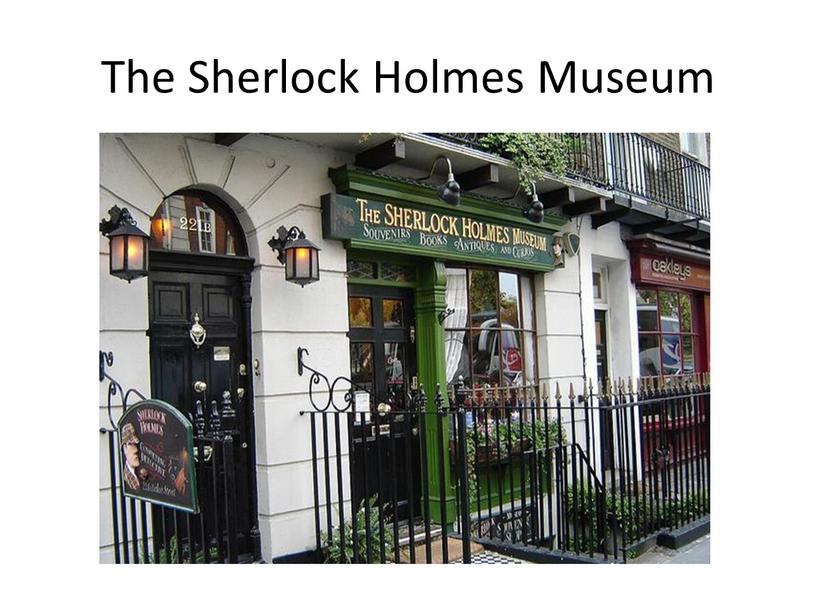 The Sherlock Holmes Museum