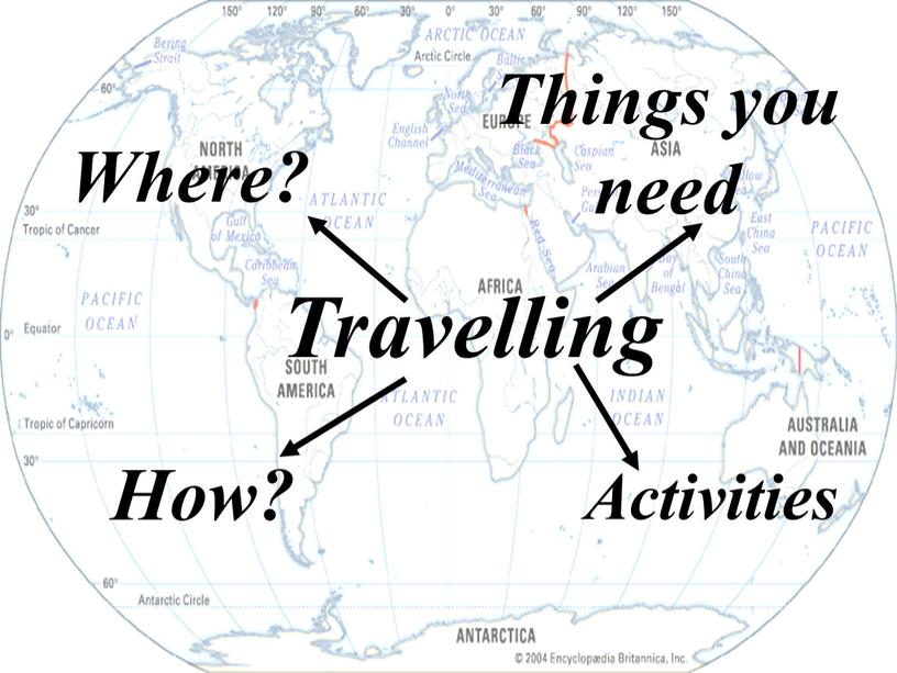 Travelling Where? Things you need