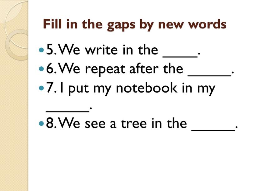 Fill in the gaps by new words 5