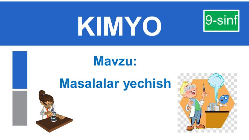 KIMYO 9-sinf Mavzu: Masalalar yechish