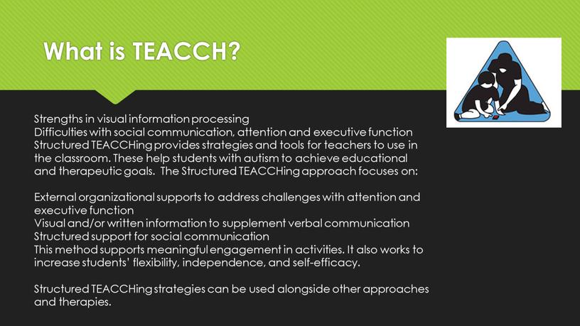 What is TEACCH? Strengths in visual information processing