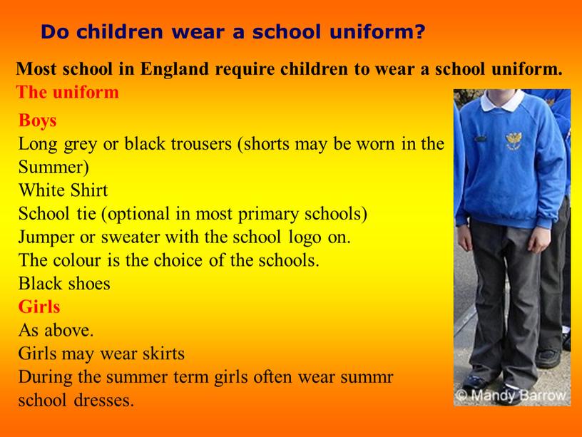 Do children wear a school uniform?