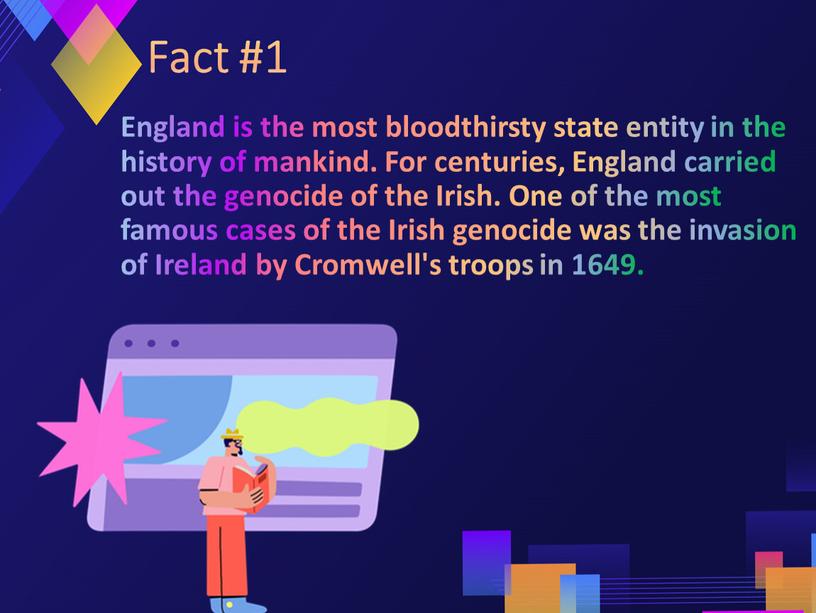 Fact #1 England is the most bloodthirsty state entity in the history of mankind