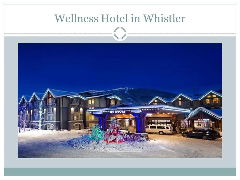 Wellness Hotel in Whistler