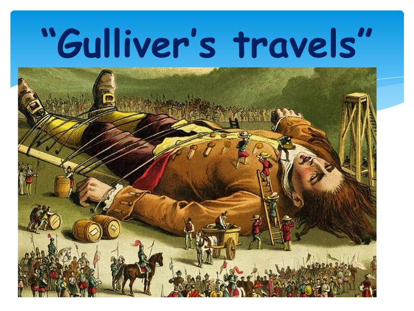“Gulliver’s travels”