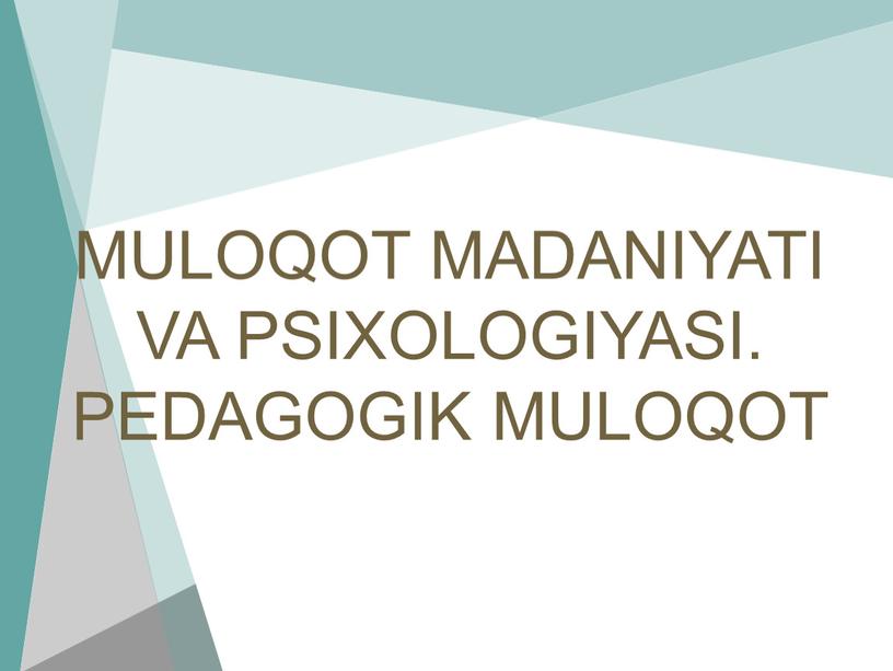 MULOQOT MADANIYATI VA PSIXOLOGIYASI