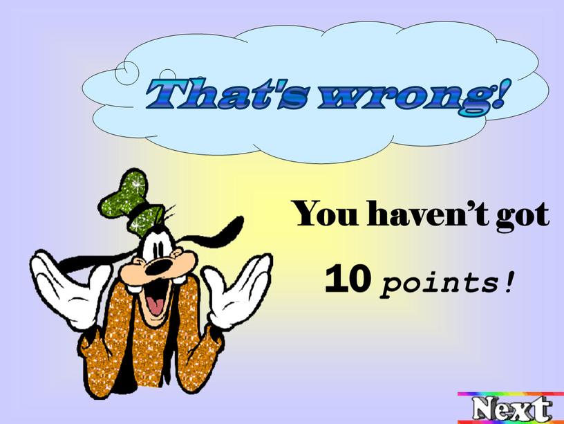 You haven’t got 10 points!