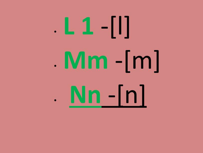 L 1 -[l] Mm -[m] Nn -[n]