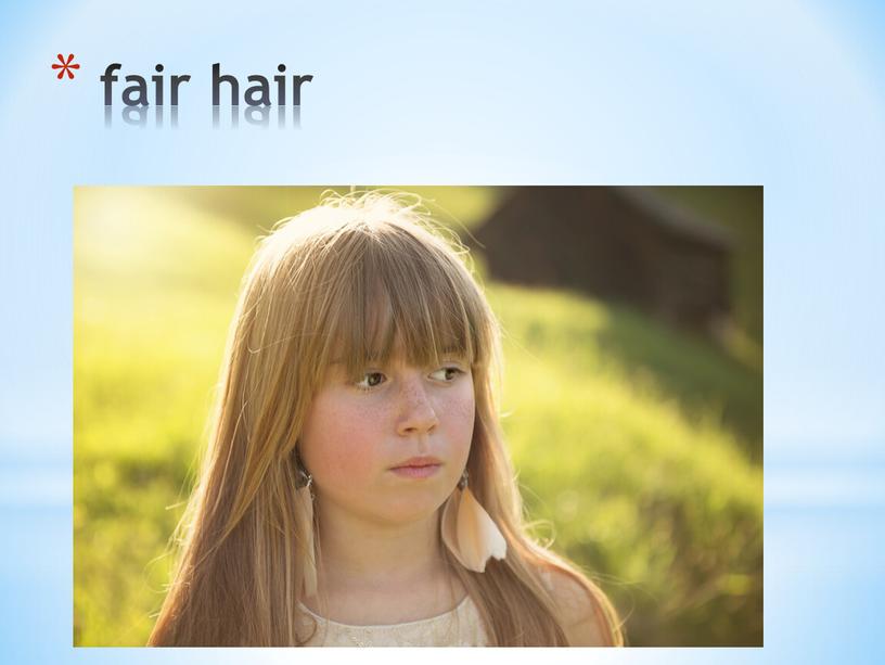 fair hair