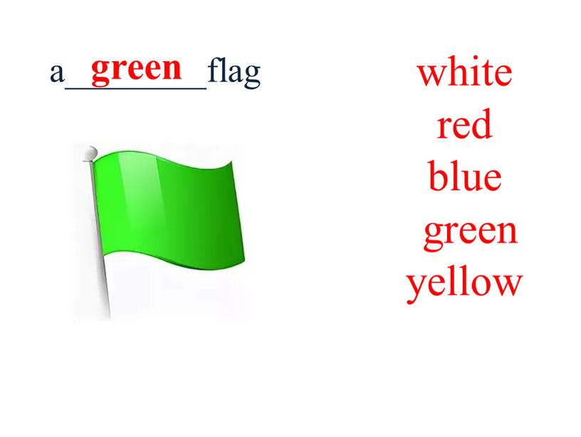 white red blue green yellow a________flag green