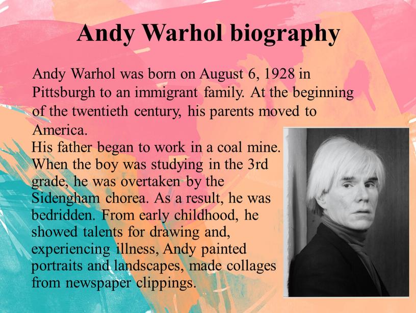 Andy Warhol biography His father began to work in a coal mine