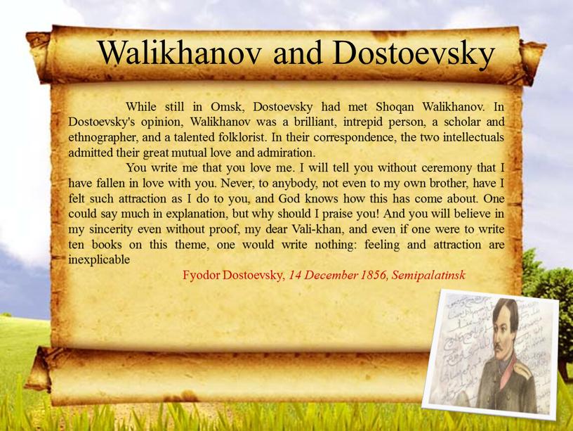 While still in Omsk, Dostoevsky had met