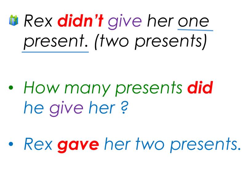 Rex didn’t give her one present