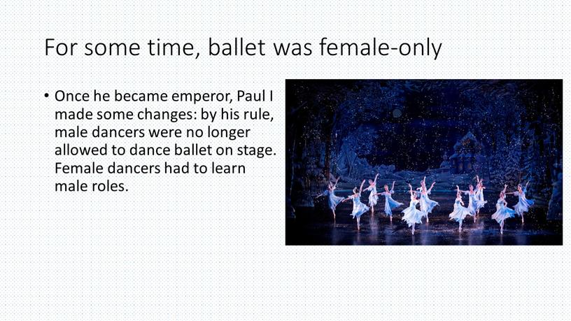 For some time, ballet was female-only